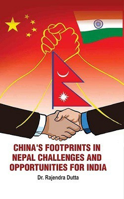 China's Footprints in Nepal Challenges and Opportunities for India(Hardcover, Dr. Rajendra Dutta)