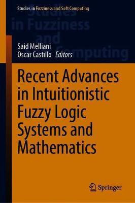 Recent Advances in Intuitionistic Fuzzy Logic Systems and Mathematics(English, Hardcover, unknown)