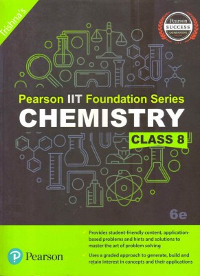 Pearson Iit Foundation Series Chemistry Class 8(Paperback, TRISHNA KNOWLEDGE SYSTEM'S)