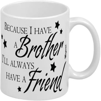 Wagwan Brother is my Friend Happy Birthday Gift for Brother Special Gift For Brother Rakhi Gift, Raksha Bandhan Gifts MG20618 Ceramic Coffee Mug(350 ml)