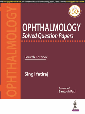 Ophthalmology Solved Question Papers 4th/2019 4 Edition(English, Paperback, Singi Yatiraj)