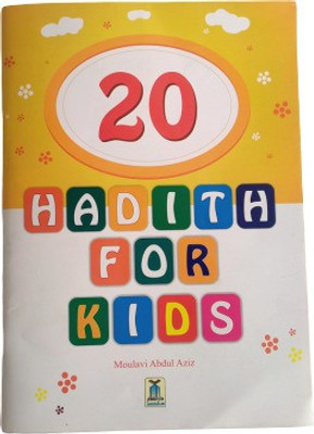 20 Hadith For Kids(Paperback, Moulavi Abdul Aziz)