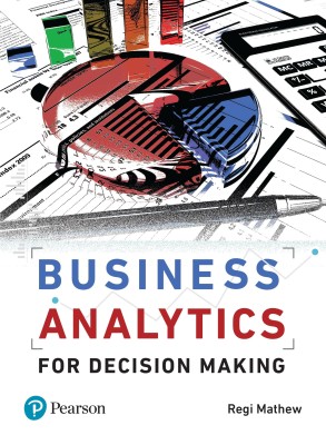 Business Analytics for Decision Making | First Edition| By Pearson(Paperback, Regi Mathew)