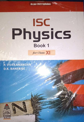 ISC Physics- Book I (for Class-XI) Paperback as per Syllabus 2022(Paperback, D K Banerjee, Dr. Anand V. Karthik, P. Vivekanandan)