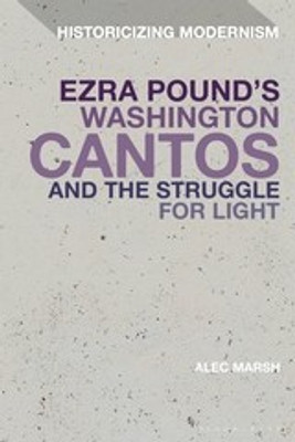 Ezra Pound's Washington Cantos and the Struggle for Light(English, Paperback, Marsh Alec Professor)