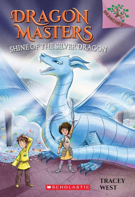 Shine of the Silver Dragon (A Branches Book)(English, Paperback, West Tracey)