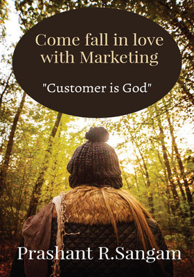 Come fall in love with Marketing(English, Paperback, Prashant R. Sangam)