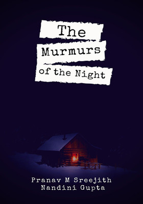 The Murmurs Of The Night(English, Paperback, Nandini Gupta, Pranav M Sreejith)