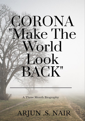 CORONA &quot;Make The World Look Back &quot;(English, Paperback, Arjun .s. Nair)