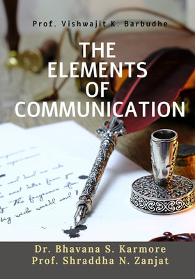 THE ELEMENTS OF COMMUNICATION(English, Paperback, Prof. Vishwajit K. Barbudhe)