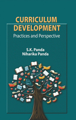 CURRICULUM DEVELOPMENT: Practices & Perspectives(Paperback, S.K. PANDA, NIHARIKA PANDA)