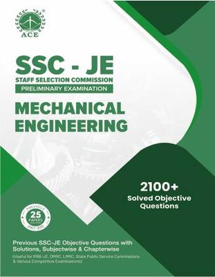 SSC - JE Preliminary Examination Mechanical Engineering Previous SSC - JE Objective Questions with Solutions, Subject wise &amp; Chapter wise  (Paperback, By Subject Experts of the ACE Engineering Academy)