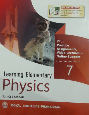 LEARNING ELEMENTARY PHYSICS CLASS-7 FOR ICSE SCHOOLS(Paperback, GOYAL)