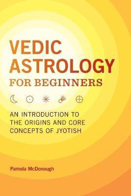 Vedic Astrology for Beginners(English, Paperback, McDonough Pamela)