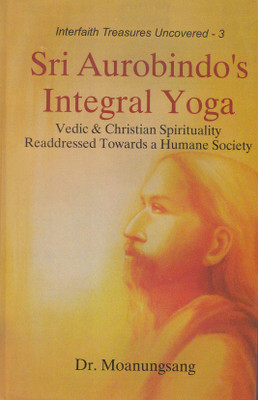 Sri Aurobindos Integral Yoga(English, Hardcover, Dr. Moanungsang)