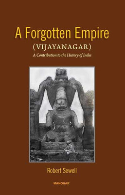 A Forgotten Empire (Vijayanagar): A Contribution to the History of India(Paperback, Robert Sewell)