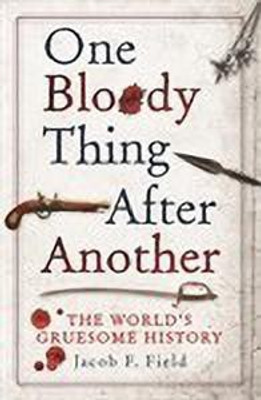 One Bloody Thing After Another(English, Paperback, Field Jacob F.)