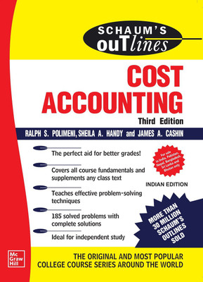 Schaum's Outline Of Cost Accounting | Third Edition(Paperback, Sheila A. Handy, James A. Cashin, Ralph S. Polimeni)
