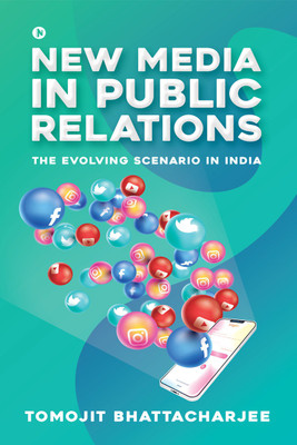 New Media in Public Relations(English, Paperback, Tomojit Bhattacharjee)