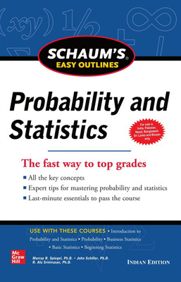 Schaum's Easy Outline Of Probability And Statistics(Paperback, John Schiller, Murray R. Spiegel, R Alu Srinivasan)