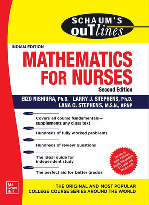 Schaum's Outline Of Mathematics For Nurses | Second Edition(Paperback, Lana C. Stephens, Eizo Nishiura, Larry J. Stephens)