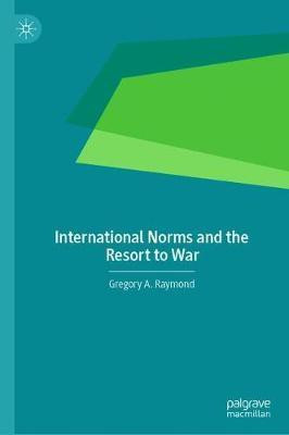 International Norms and the Resort to War(English, Hardcover, Raymond Gregory A.)