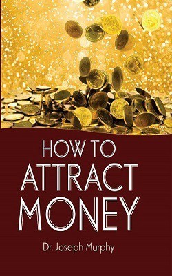 How To Attract Money(Hardcover, Dr. Joseph Murphy)