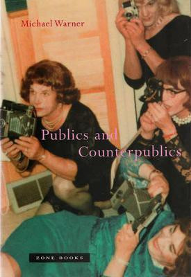 Publics and Counterpublics(English, Paperback, Warner Michael)