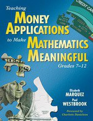 Teaching Money Applications to Make Mathematics Meaningful, Grades 7-12(English, Paperback, Marquez Elizabeth)