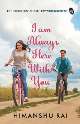 I Am Always Here With You(English, Paperback, Rai Himanshu)