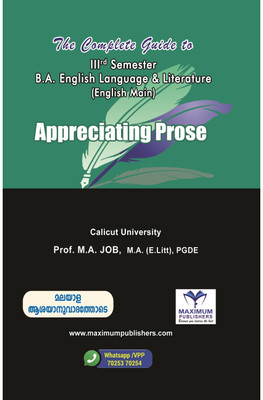 The Complete Guide To Third Semester BA ENGLISH MAIN APPRECIATING PROSE For Calicut University BA Students(Paperback, Prof. M.A JOB, M.A (E.Litt), PGDE)