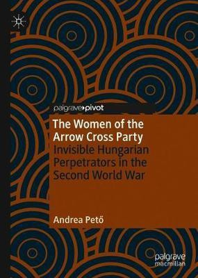 The Women of the Arrow Cross Party(English, Hardcover, Peto Andrea)