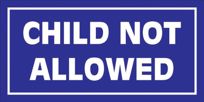 imbue CHILD NOT ALLOWED Emergency Sign