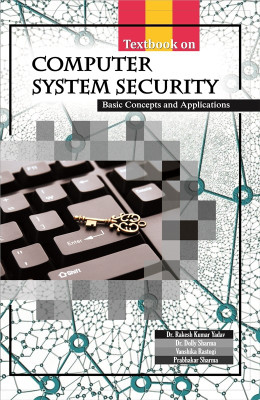 Textbook on COMPUTER SYSTEM SECURITY Basic Concepts and Applications(Paperback, Rakesh Kumar Yadav , Dolly Sharma , Vanshika Rastogi , Prabhakar Sharma)