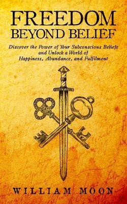 Freedom Beyond Belief(English, Paperback, unknown)