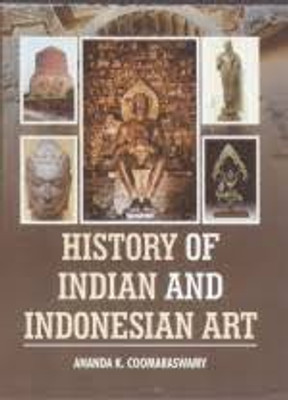 History of Indian And Indonesian Art(Hardcover, Ananda K. Coomaraswamy)