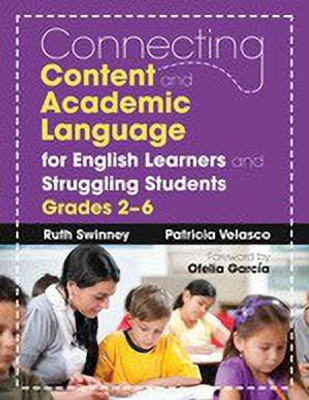Connecting Content and Academic Language for English Learners and Struggling Students, Grades 2-6(English, Paperback, Swinney Ruth)