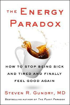 The Energy Paradox(English, Hardcover, Gundry, MD Steven R Dr.)