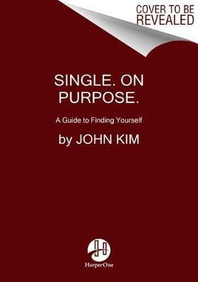 Single On Purpose(English, Hardcover, Kim John)