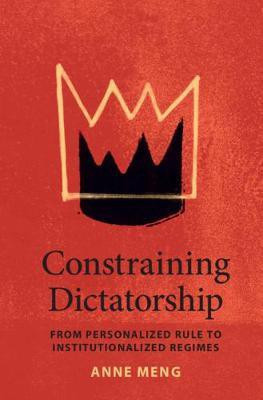 Constraining Dictatorship(English, Hardcover, Meng Anne)