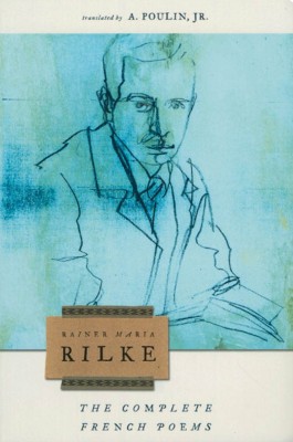 The Complete French Poems Of Rainer Maria Rilke(English, Paperback, Rilke Rainer Maria)