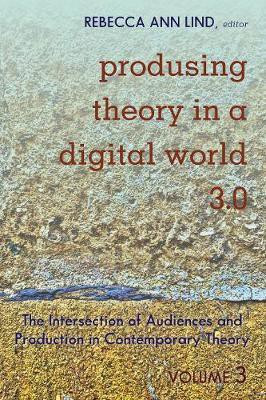 Produsing Theory in a Digital World 3.0(English, Paperback, unknown)