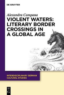 Violent Waters: Literary Border Crossings in a Global Age(English, Electronic book text, Campana Alexandra)