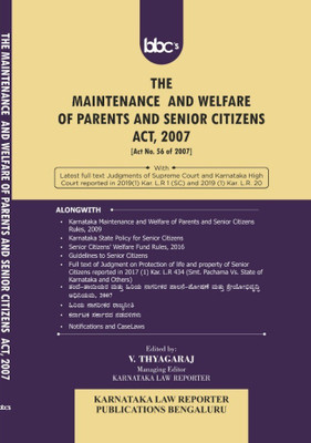 Maintenance Of Senior Citizen And Parents Welfare Act, 2007 In Kannada And Enlish(Paperback, V. Thyagaraj, Karnataka Law Reporter, Managing Editor)