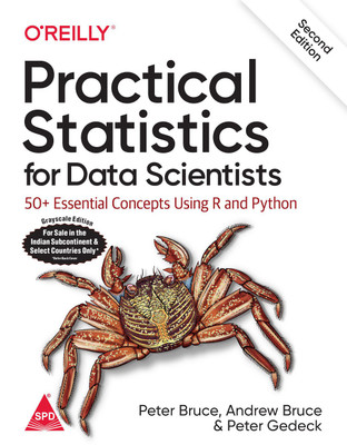 Practical Statistics for Data Scientists: 50+ Essential Concepts Using R and Python, 2nd Edition (Greyscale Indian Edition) (Paperback, Peter Bruce, Andrew Bruce, Peter Gedeck)(Paperback, Peter Bruce, Andrew Bruce, Peter Gedeck) Practical Statistics for Data Scientists: 50+ Essential Concepts Using R and Python, 2nd Edition (Greyscale Indian Edition) (Paperback, Peter Bruce, Andrew Bruce, Peter Gedeck)(Paperback, Peter Bruce, Andrew Bruce, Peter Gedeck)