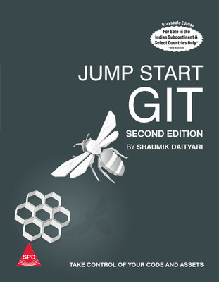 Jump Start Git: Take Control of Your Code and Assets, 2nd Edition (Greyscale Indian Edition)(Paperback, Shaumik Daityari)