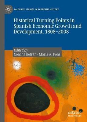 Historical Turning Points in Spanish Economic Growth and Development, 1808-2008(English, Hardcover, unknown)