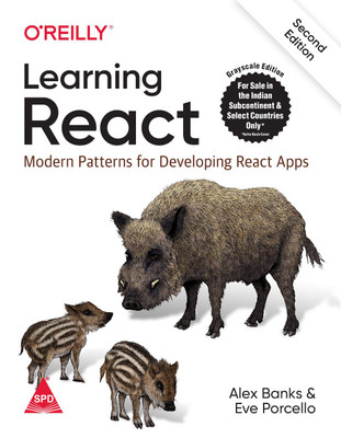 Learning React: Modern Patterns for Developing React Apps, Second Edition (Greyscale Indian Edition) (Paperback, Alex Banks, Eve Porcello)(Paperback, Alex Banks, Eve Porcello)