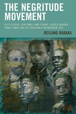 The Negritude Movement(English, Paperback, Rabaka Reiland)