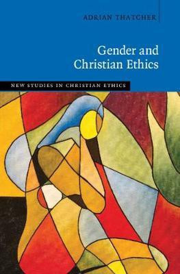 Gender and Christian Ethics(English, Hardcover, Thatcher Adrian)